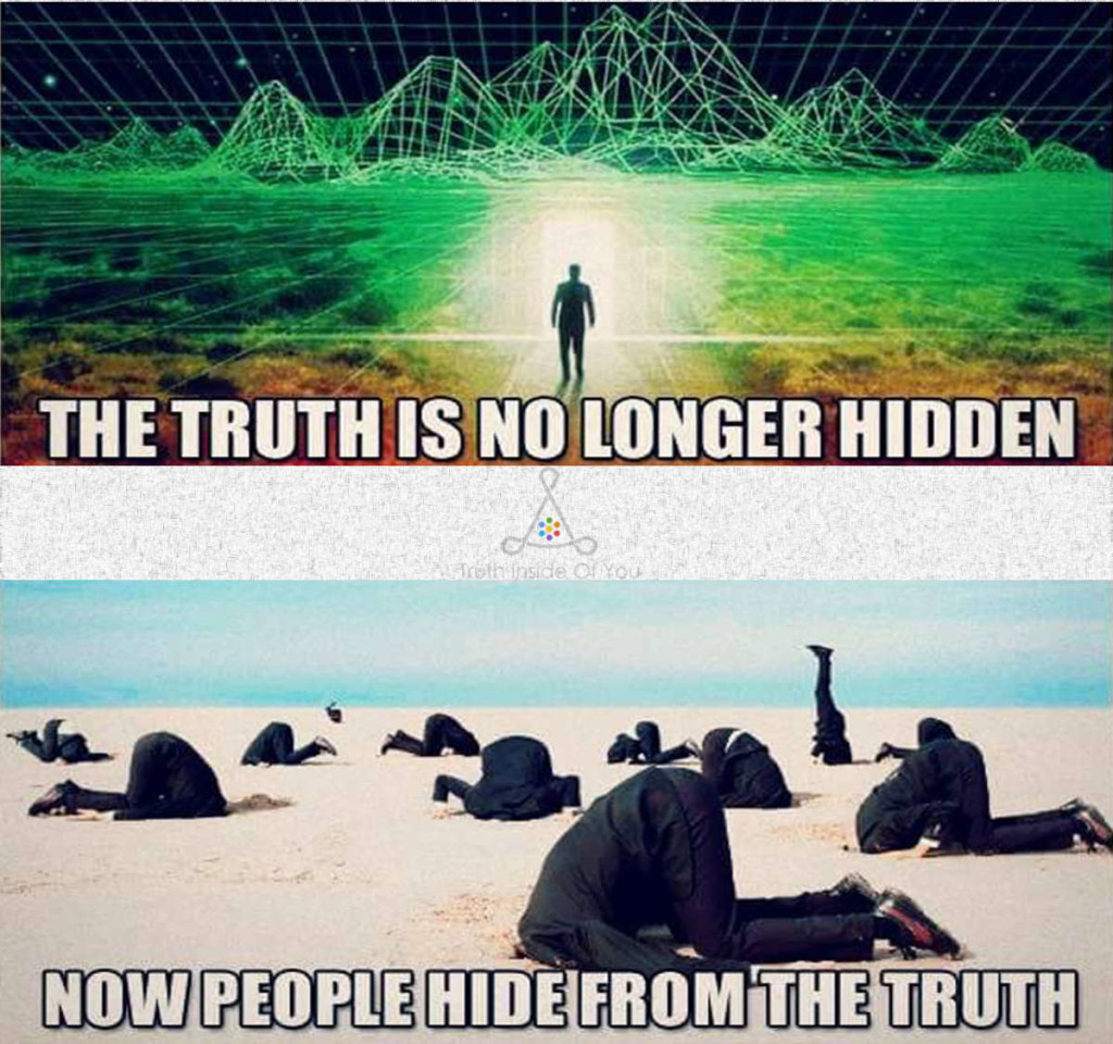 The truth is no longer hidden. Now hide people from the truth.