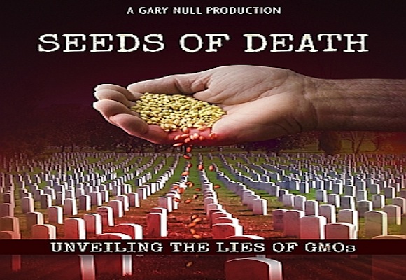 Seeds Of Death - Unveiling The Lies Of GMO’s