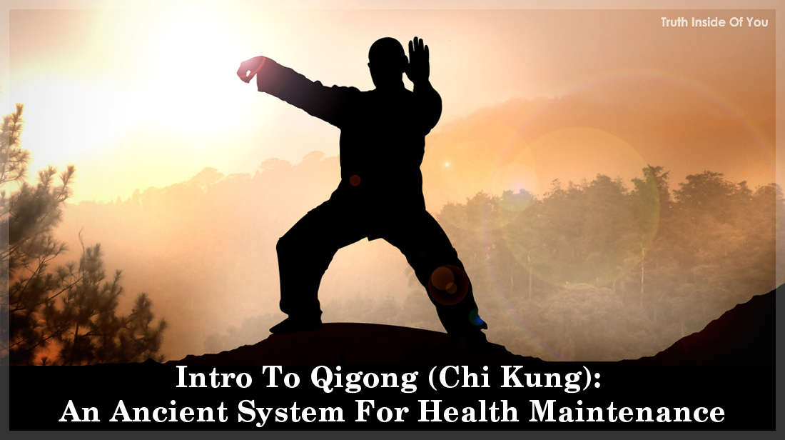 Intro To Qigong (Chi Kung): An Ancient System For Health Maintenance