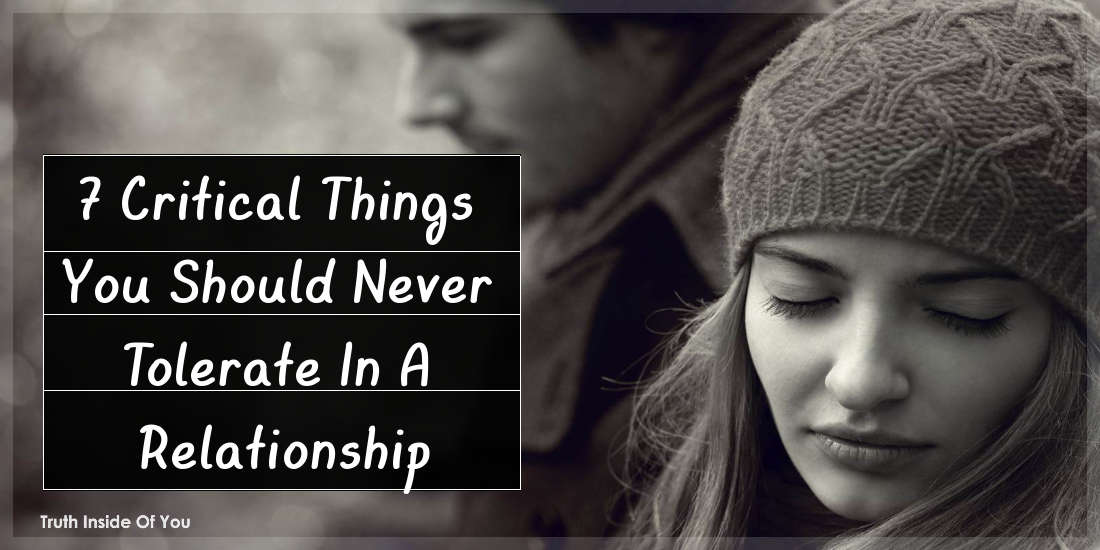 7 Critical Things You Should Never Tolerate In A Relationship