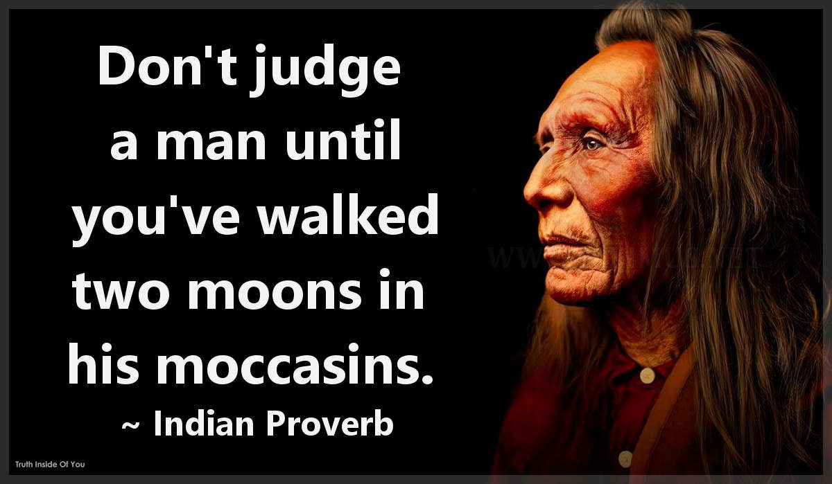 Indian Proverb