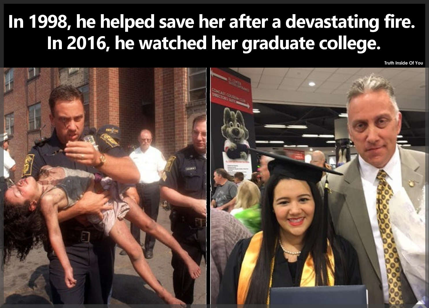In 1998, he helped save her after a devastating fire. In 2016, he watched her graduate college.
