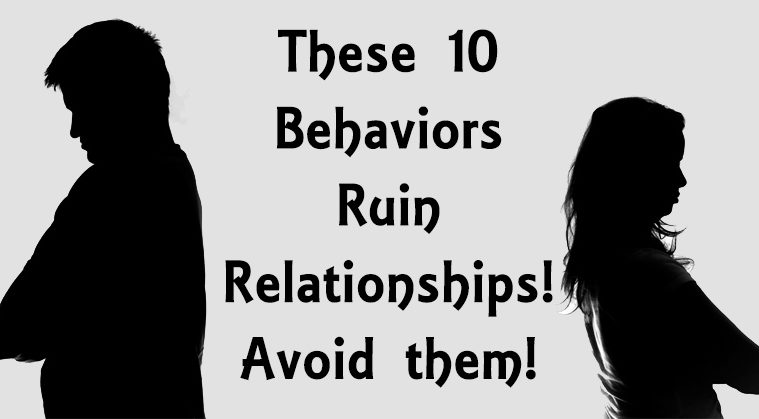 These 10 Behaviors Ruin Relationships