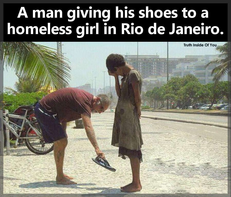 A man giving his shoes to a homeless girl in Rio de Janeiro.
