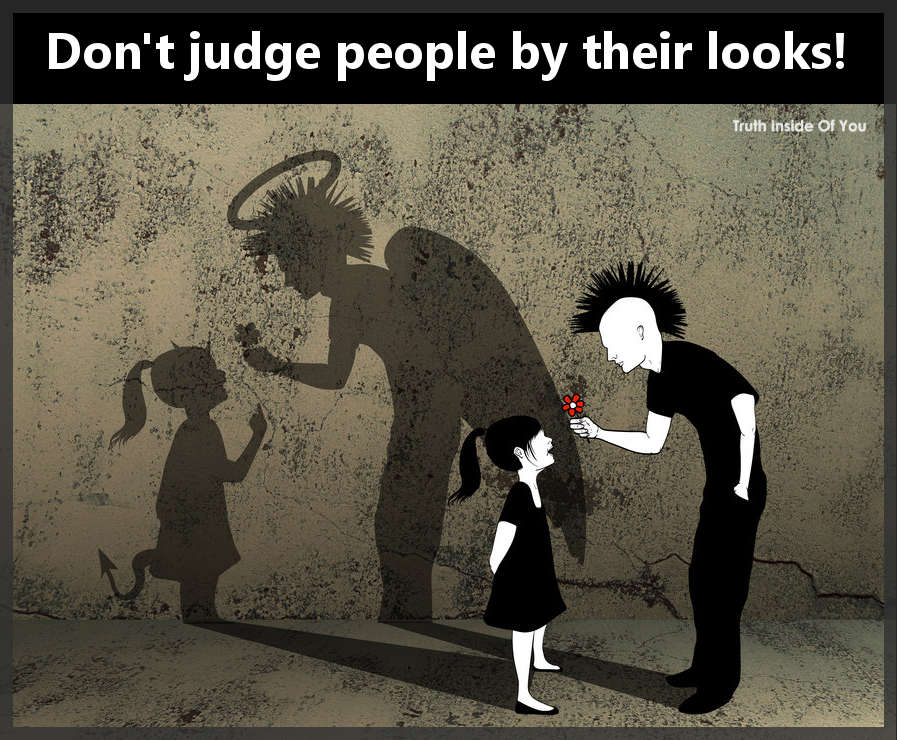 Don't judge people by their looks!