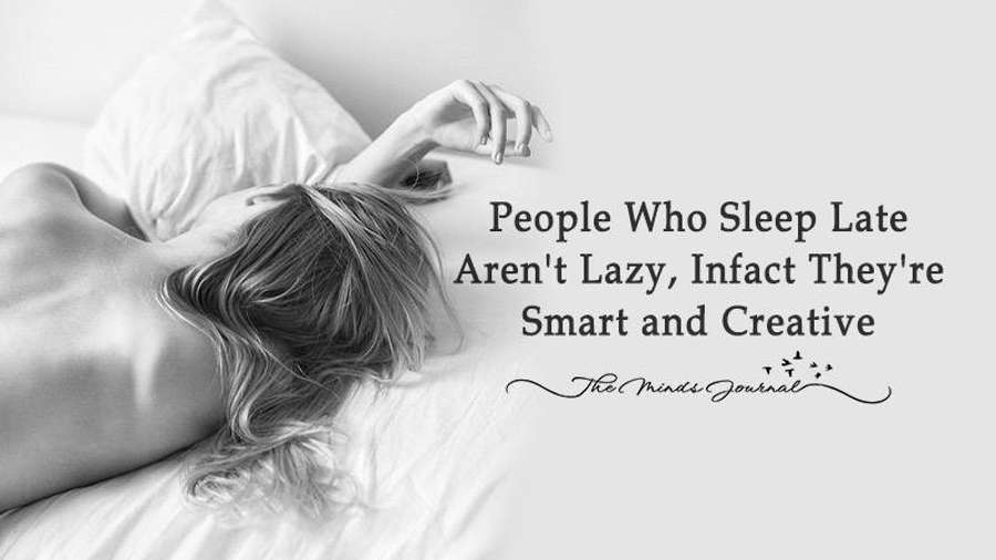 People Who Sleep Late Aren’t Lazy, In fact They’re Smart and Creative
