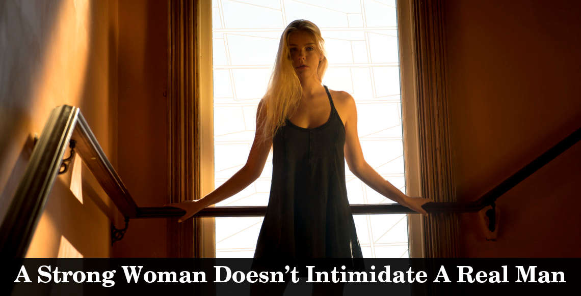A Strong Woman Doesn’t Intimidate A Real Man