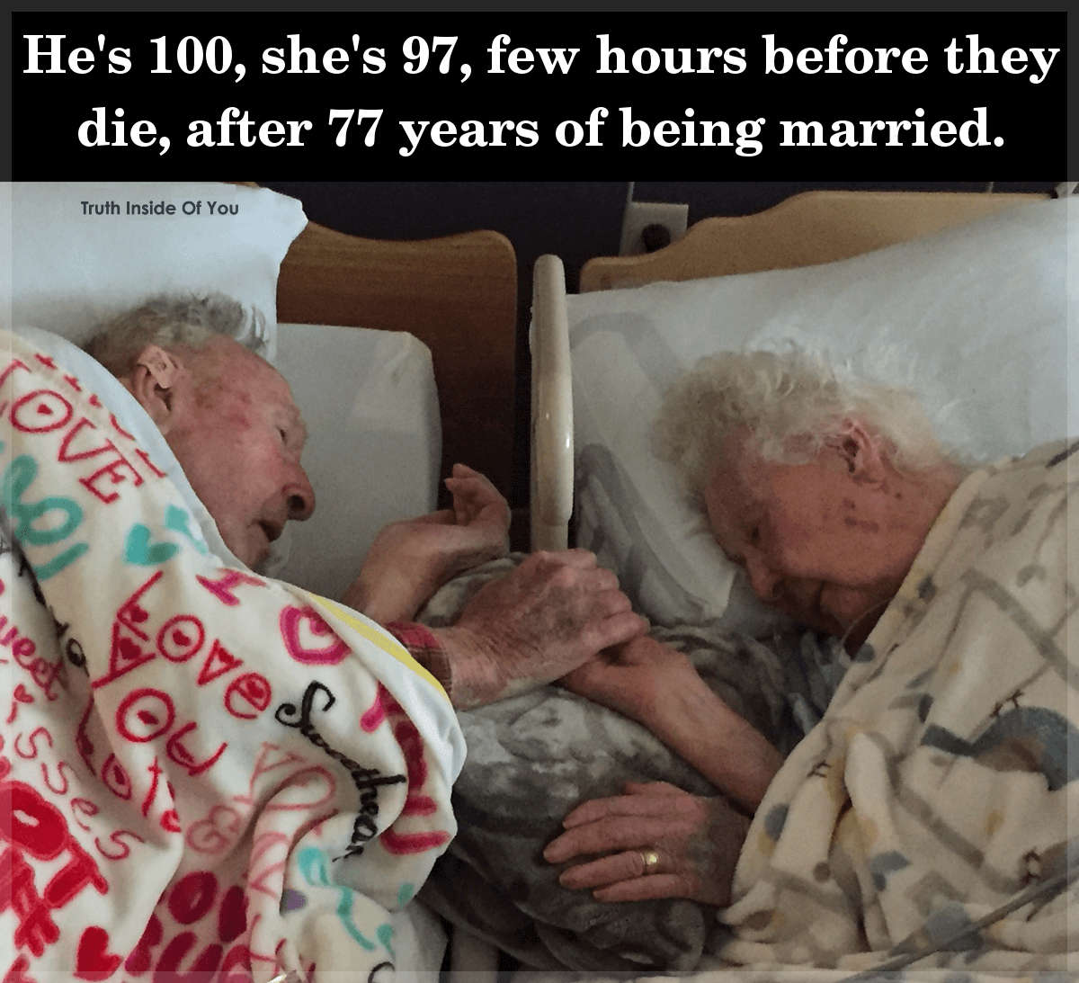 He's 100, she's 97, few hours before they die, after 77 years of being married.