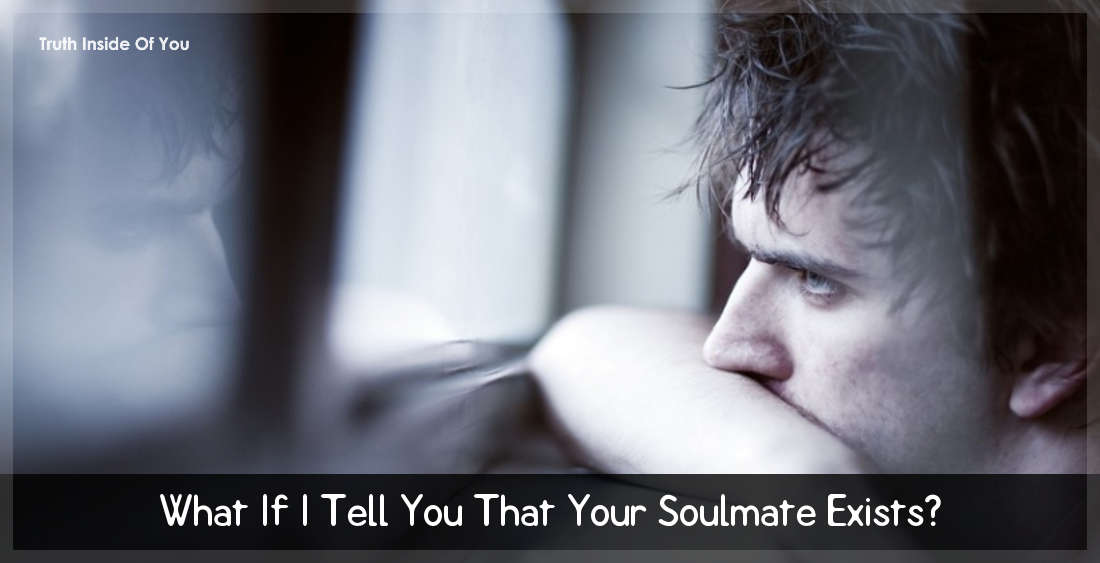 What If I Tell You That Your Soulmate Exists?