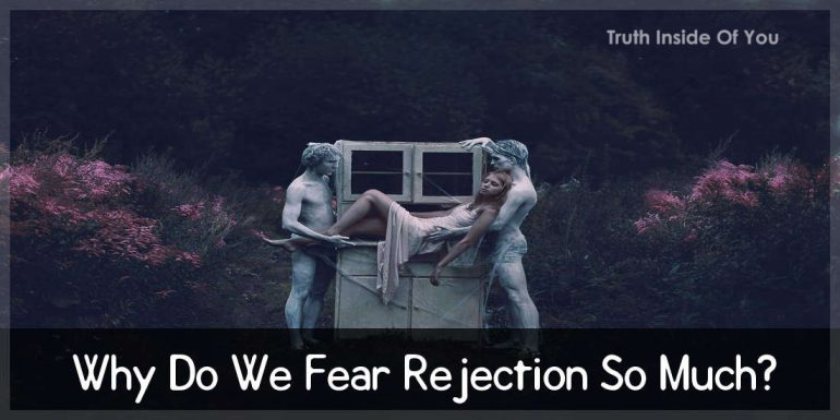 why-do-we-fear-rejection-so-much-2