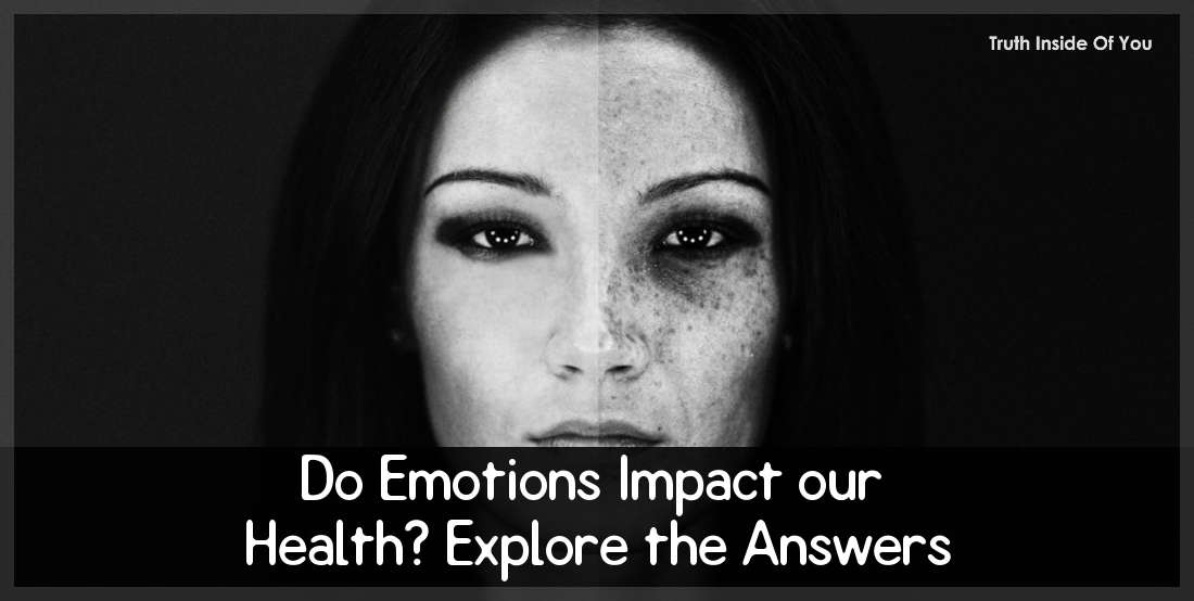 Do Emotions Impact our Health? Explore the Answers