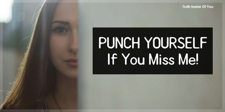 Punch Yourself If You Miss Me!