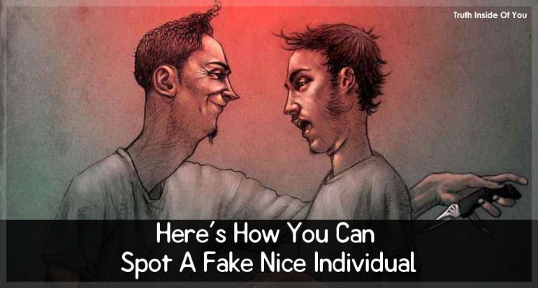 Here's How You Can Spot A Fake Nice Individual