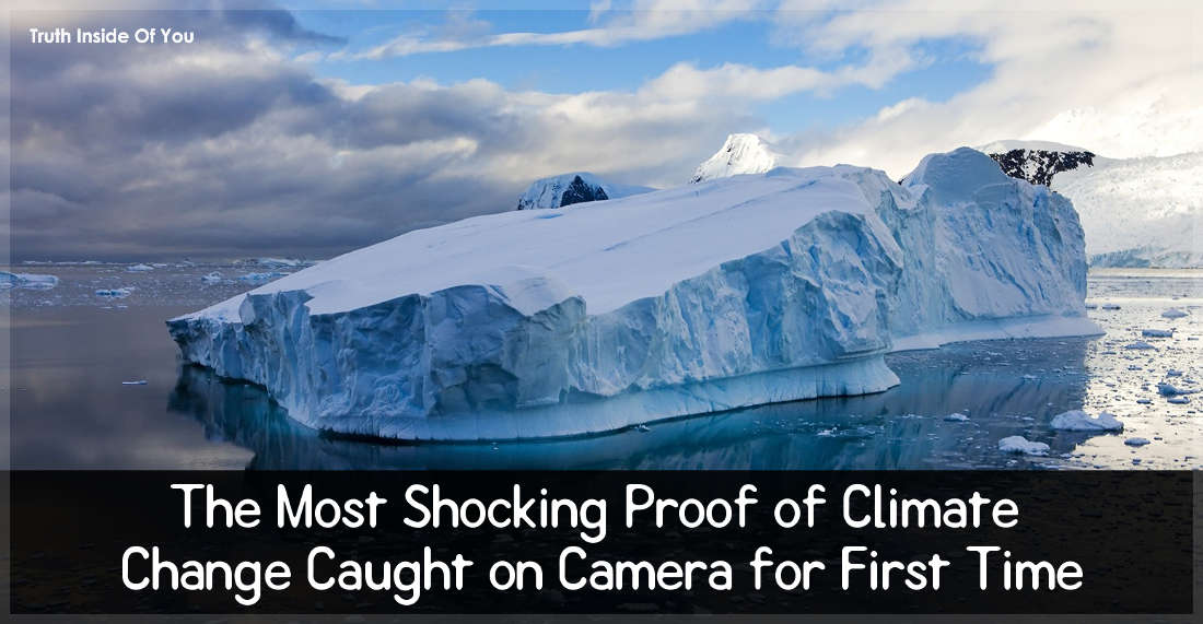 The Most Shocking Proof of Climate Change Caught on Camera for First Time