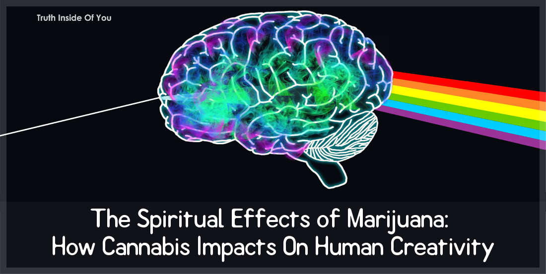 The Spiritual Effects of Marijuana: How Cannabis Impacts On Human Creativity