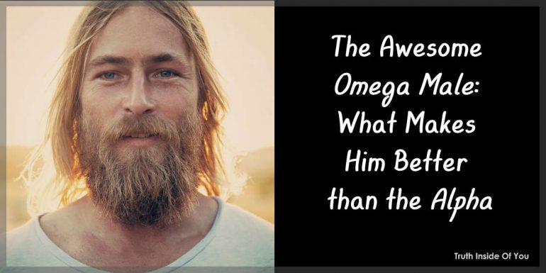 The Awesome Omega Male: What Makes Him Better than the Alpha