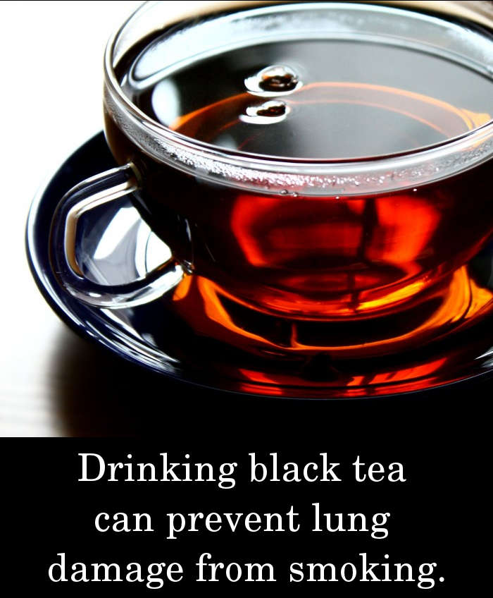 Drinking black tea can prevent lung damage from smoking.