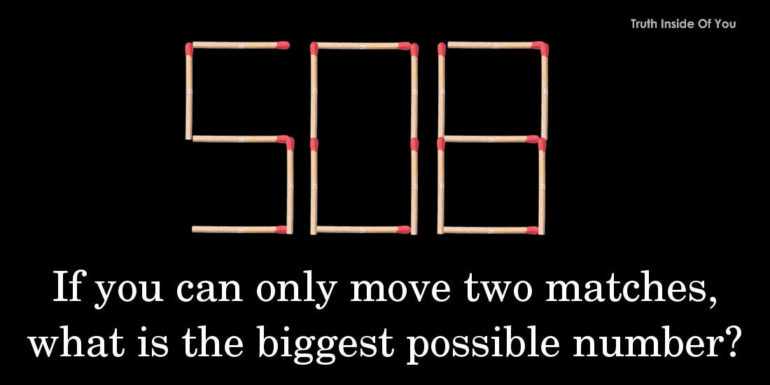 If you can only move two matches, what is the biggest possible number?