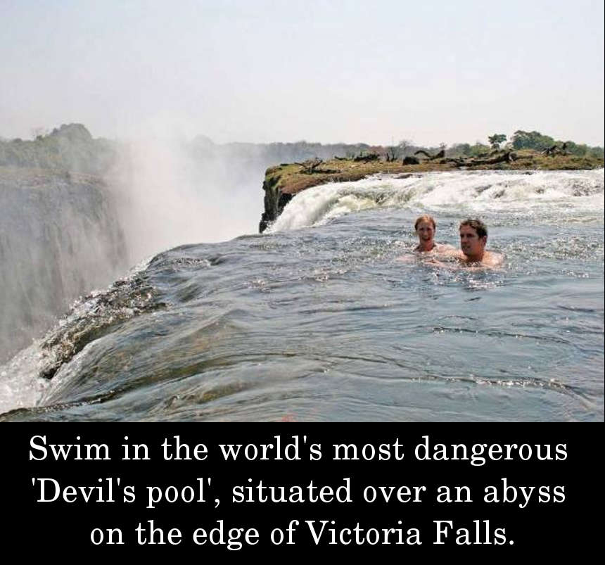 Swim in the world's most dangerous 'Devil's pool', situated over an abyss on the edge of Victoria Falls.