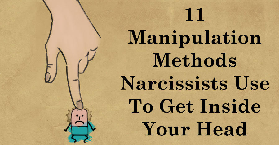 11 Manipulation Methods Narcissists Use To Get Inside Your Head