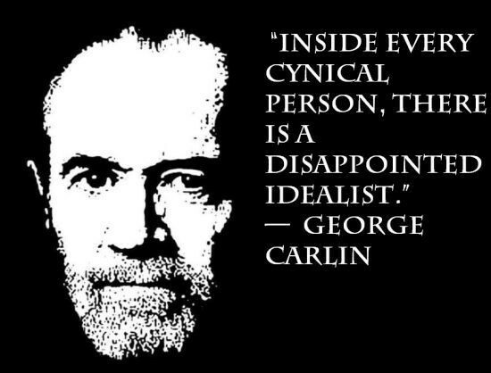 1. “Inside every cynical person there is a disappointed idealist”