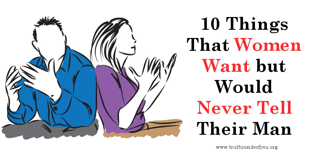 10 Things That Women Want but Would Never Tell Their Man
