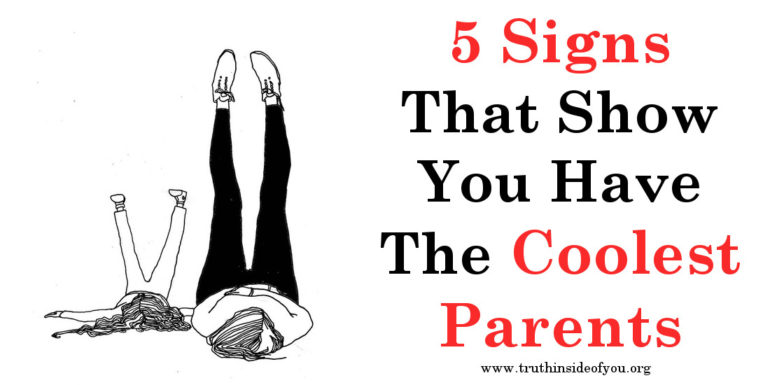 5 Signs That Show You Have The Coolest Parents