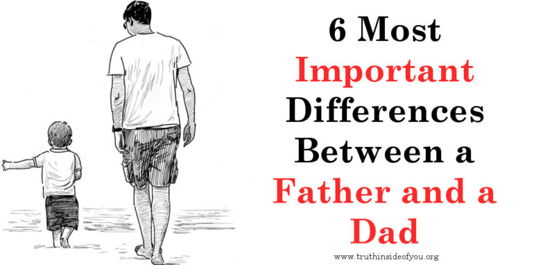 6 Most Important Differences Between a Father and a Dad