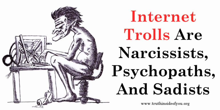 Internet Trolls Are Narcissists, Psychopaths, And Sadists