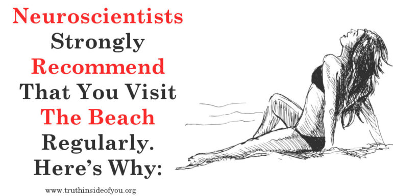Neuroscientists Strongly Recommend That You Visit The Beach RegularlyNeuroscientists Strongly Recommend That You Visit The Beach Regularly
