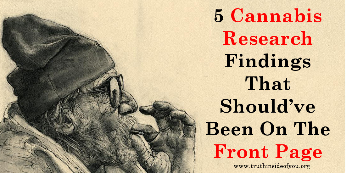 5 Cannabis Research Findings That Should’ve Been On The Front Page