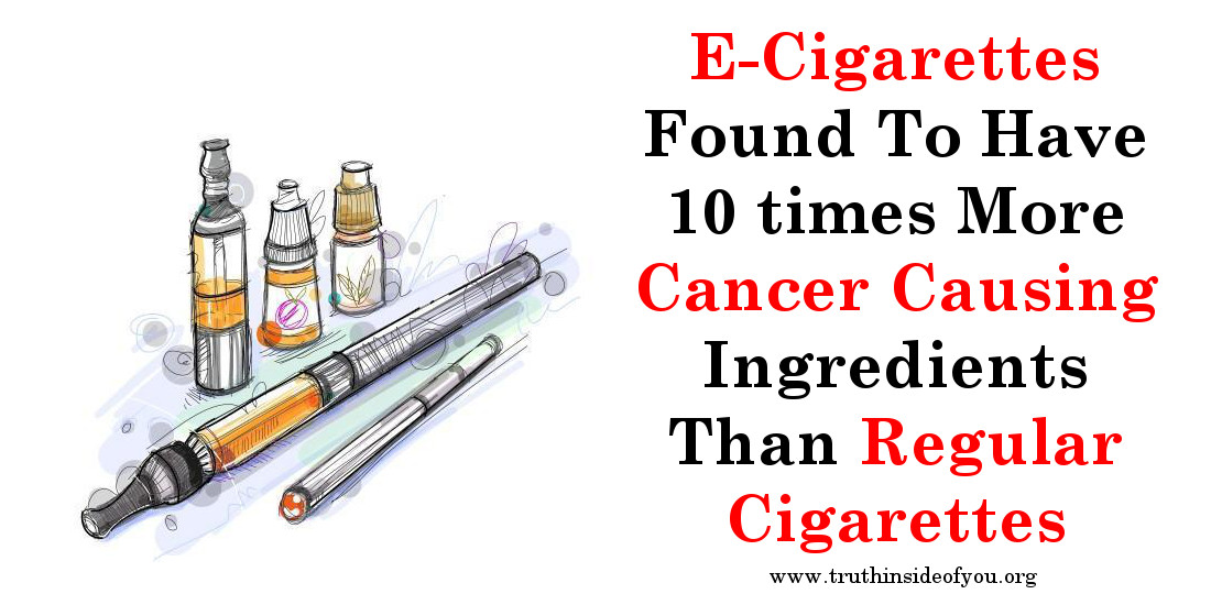 E-Cigarettes Found To Have 10 times More Cancer Causing Ingredients Than Regular Cigarettes