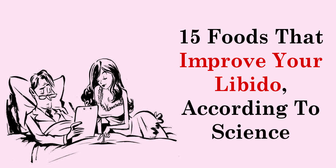 15 Foods That Improve Your Libido, According To Science