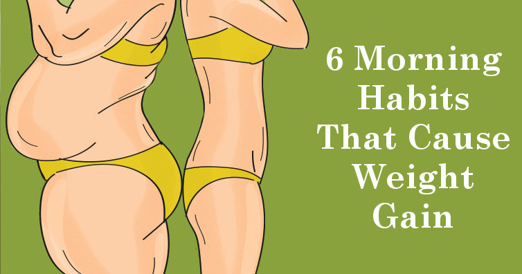 6 Morning Habits That Cause Weight Gain