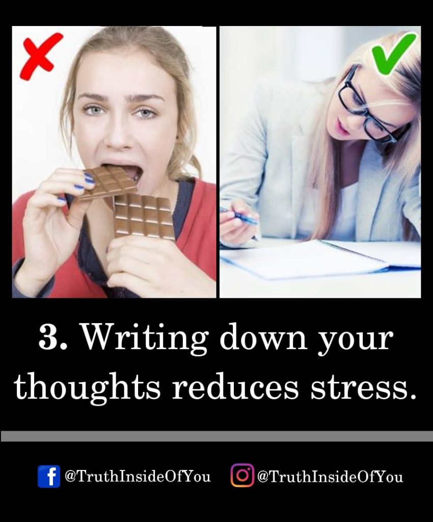 3. Writing down your thoughts reduces stress.