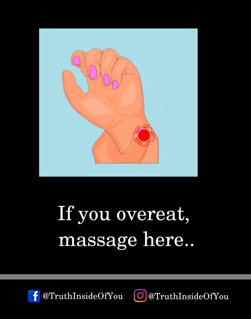4. If you overeat, massage here.