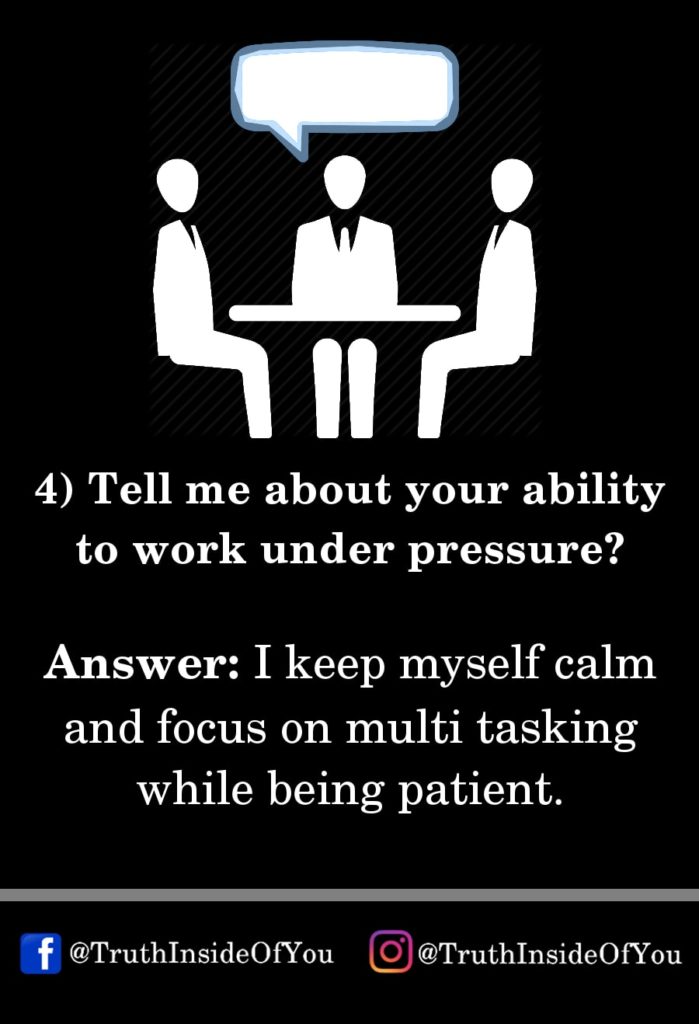 4. Tell me about your ability to work under pressure_