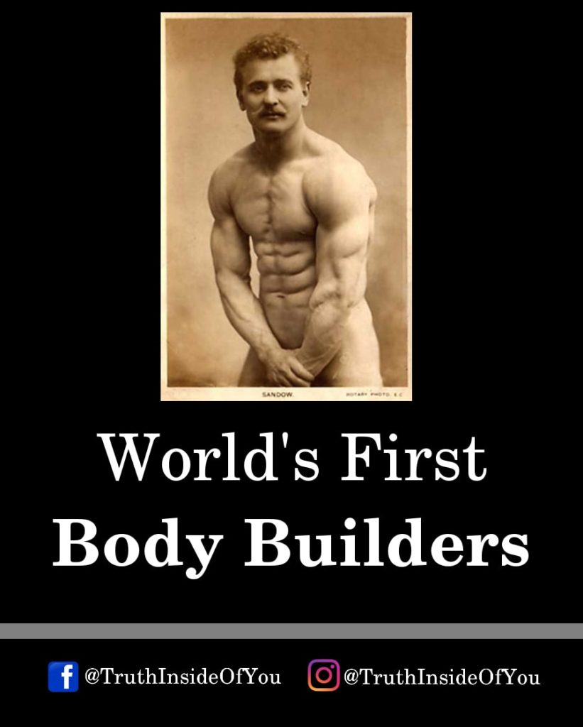 4. World's First Body Builder