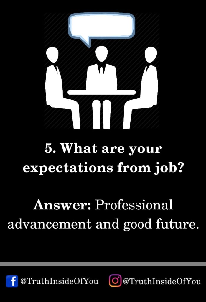 5. What are your expectations from job_