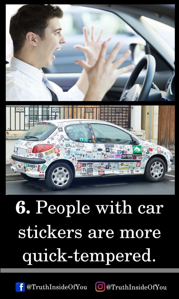 6. People with car stickers are more quick-tempered.
