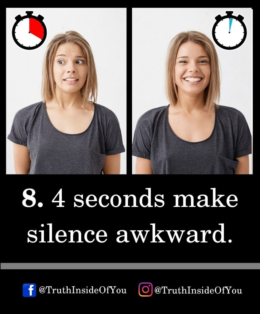 8. 4 seconds make silence awkward.