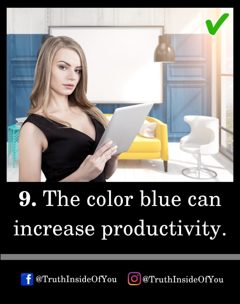 9. The color blue can increase productivity.