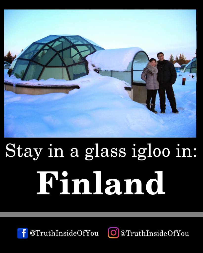 Stay in a glass igloo in_ Finland