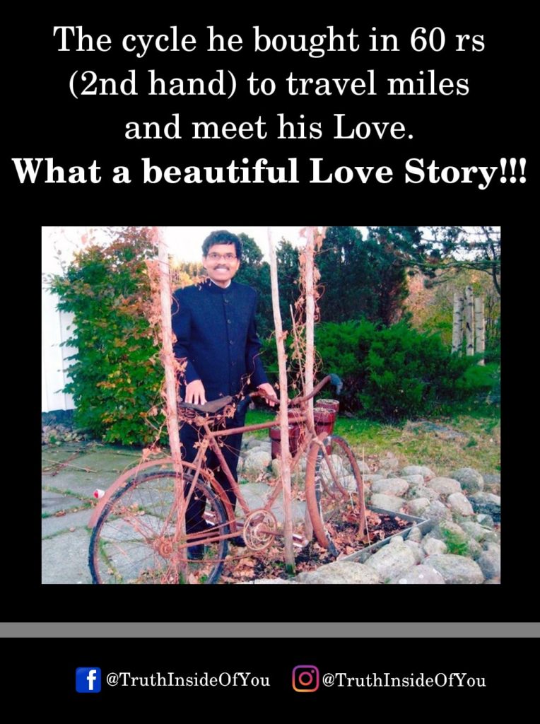 The cycle he bought in 60 rs (2nd hand) to travel miles and meet his Love. What a beautiful Love Story!!