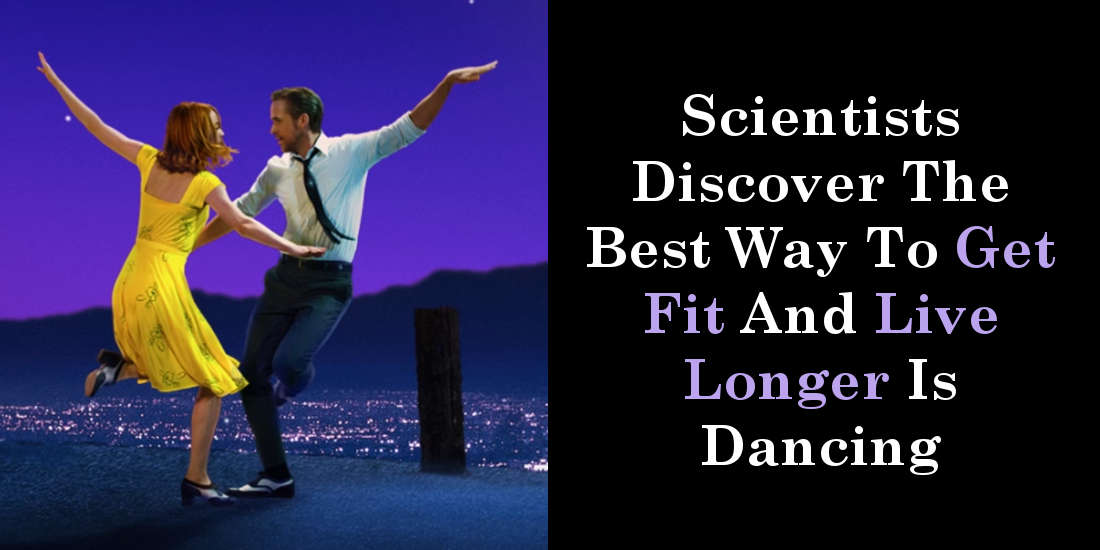 Scientists Discover The Best Way To Get Fit And Live Longer Is Dancing