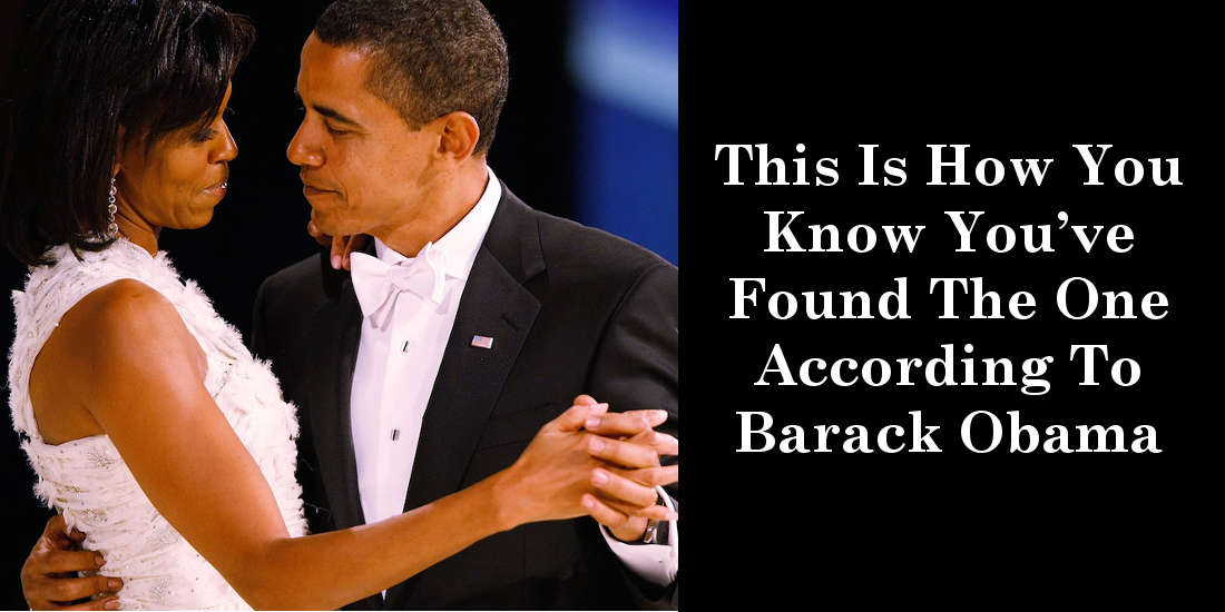 This Is How You Know You’ve Found The One According To Barack Obama