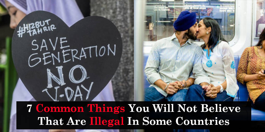 7 Common Things You Will Not Believe That Are Illegal In Some Countries