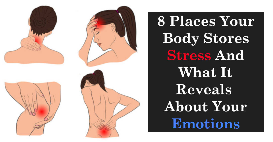 8 Places Your Body Stores Stress And What It Reveals About Your Emotions