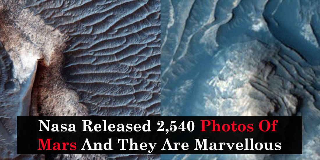 Nasa Released 2,540 Photos Of Mars And They Are Marvellous