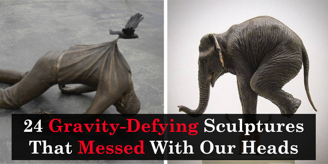 24 Gravity-Defying Sculptures That Messed With Our Heads